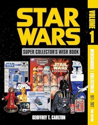 Star Wars Super Collector’s Wish Book: Volume 1, Second Edition